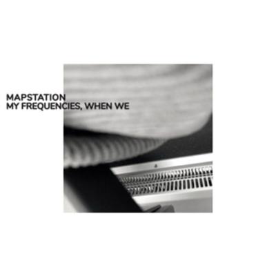 My Frequencies,When We - Mapstation, Vinyl