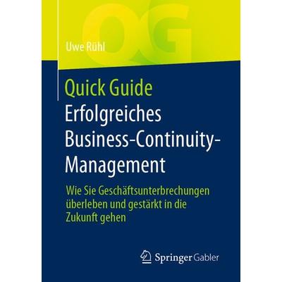 Quick Guide Erfolgreiches Business-Continuity-Management, Taschenbuch von Uwe Rühl, Springer Berlin, 978-3-662-63790-6