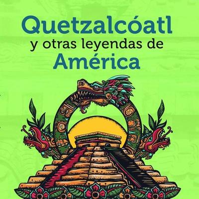 Quetzalcóatl y otras leyendas de América - Carlos Bastidas Padilla, Audio, 9789180298032