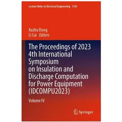 The Proceedings of 2023 4th International Symposium on Insulation and Discharge, Fachbücher von Li Cai, Xuzhu Dong