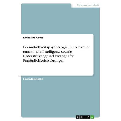 Persönlichkeitspsychologie. Einblicke in emotionale Intelligenz, soziale Unterstützung und zwanghafte Persönlichkeitsstörungen, Taschenbuch von