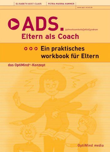 Elisabeth Aust-Claus - ADS - Eltern als Coach: Aufmerksamkeitsdefizitsyndrom. Ein praktisches Workbook für Eltern - Preis vom 11.10.2026 03:10:56 h
