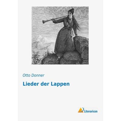 Lieder der Lappen, Taschenbuch von Otto Donner, Literaricon, 978-3-95913-089-9