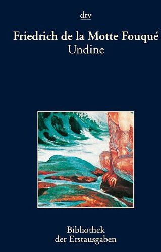 Fouqué, Friedrich de la Motte - Undine: Berlin 1811 - Preis vom 18.10.2026 19:22:15 h