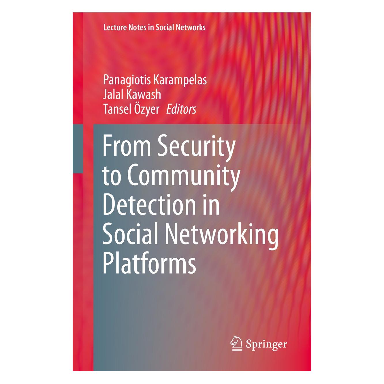 Springer From Security to Community Detection in Social Networking Platforms (9783030112851)