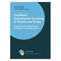 Handbuch Systemisches Coaching in Theorie und Praxis, Ratgeber von Thomas, Laura, Stiegler, Koditek, Dr Thomas, Sukyte-Eickmeyer