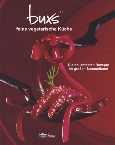 Anna Lander - buxs - feine vegetarische Küche: Die beliebtesten Rezepte im grossen Sammelband - Preis vom 13.10.2026 11:25:28 h