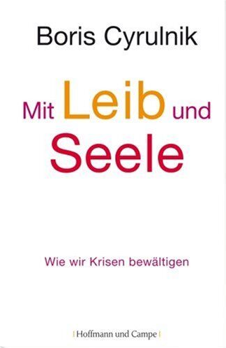 Boris Cyrulnik - Mit Leib und Seele. Wie wir Krisen bewältigen - Preis vom 13.10.2026 19:28:25 h