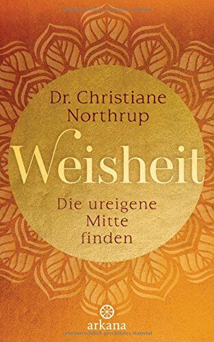 Christiane Northrup - Weisheit: Die ureigene Mitte finden - Preis vom 14.10.2026 23:07:16 h