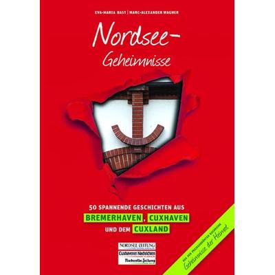 Nordsee-Geheimnisse, Taschenbuch von Eva-Maria Bast,Marc-Alexander Wagner, Bast Medien GmbH, 978-3-946581-06-2