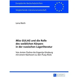 Miss GULAG und die Rolle des weiblichen Körpers in der russischen Lagerliteratur, Fachbücher von Lena Schiefler