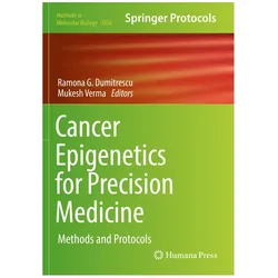 Cancer Epigenetics for Precision Medicine, Fachbücher von Ramona G. Dumitrescu, Mukesh Verma