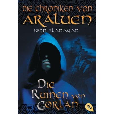 Die Ruinen von Gorlan / Die Chroniken von Araluen Band 1, Taschenbuch von John Flanagan, Cbt, 978-3-570-27072-1
