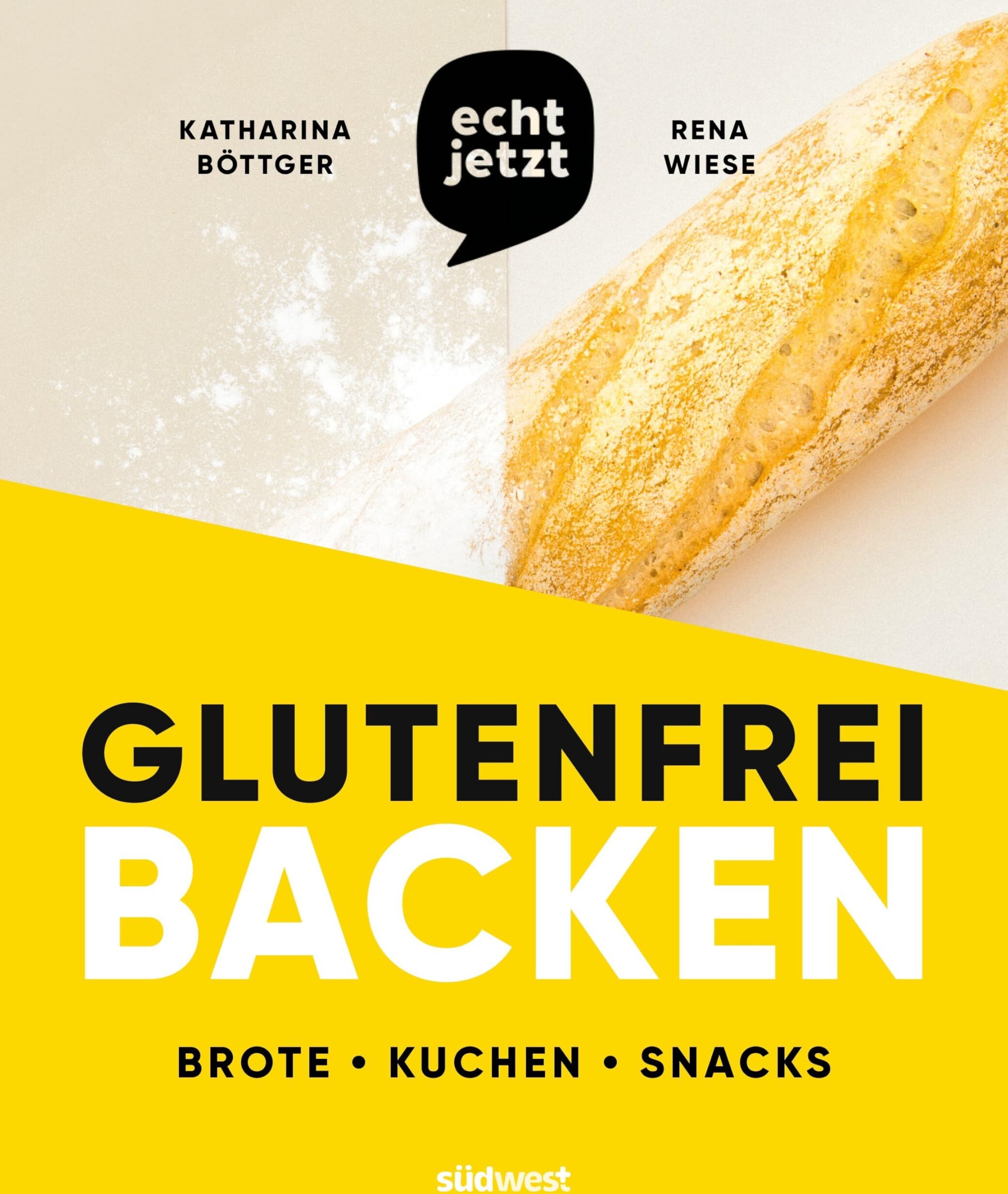 Katharina Böttger - echt jetzt: Glutenfrei backen: 50 einfach geniale Rezepte für glutenfreie Brote, Brötchen, Kuchen und Snacks - Preis vom 13.10.2026 11:25:28 h