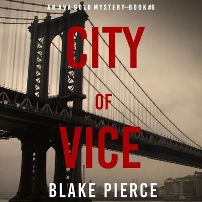 City of Vice (An Ava Gold Mystery—Book 6) - Blake Pierce, Audio, 9781094325903