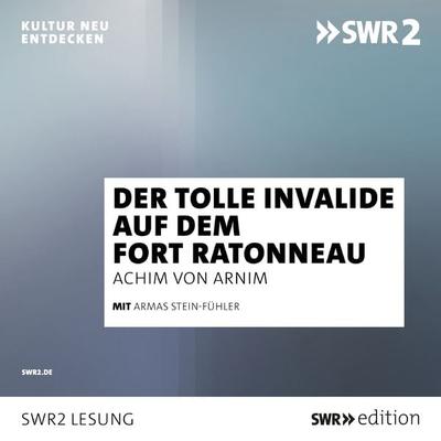 Der tolle Invalide auf dem Fort Ratonneau - Achim Arnim, Audio, 9783956158803