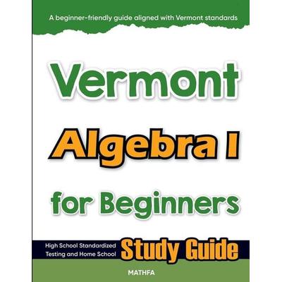 Vermont Algebra I for Beginners, Taschenbuch von Hamid Eslamian, Mathfa, 978-1-63620-434-5
