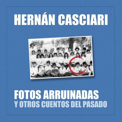Fotos Arruinadas - Hernán Casciari, Audio, 4250618883281