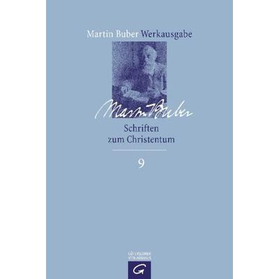 Martin Buber-Werkausgabe (MBW) / Schriften zum Christentum, Gebundene Ausgabe von Martin Buber, Gütersloher Verlagshaus, 978-3-579-02685-5