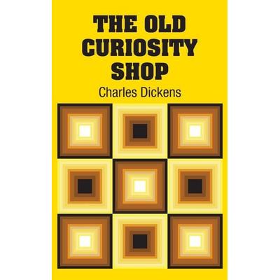 The Old Curiosity Shop, Gebundene Ausgabe von Charles Dickens, Simon & Brown, 978-1-73170-132-9