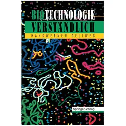 Biotechnologie Verständlich, Fachbücher von Hanswerner Dellweg