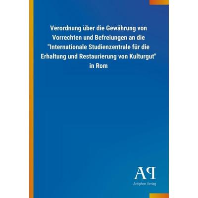 Verordnung über die Gewährung von Vorrechten und Befreiungen, Taschenbuch von Antiphon Verlag, Antiphon, 978-3-7314-1973-0