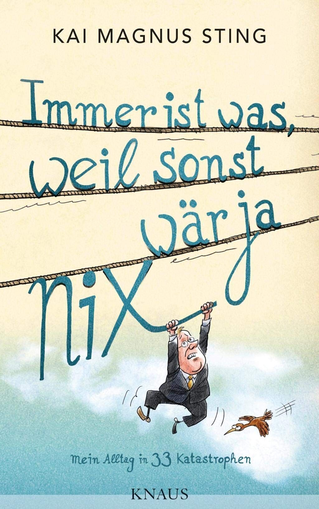Sting, Kai Magnus - Immer ist was, weil sonst wär ja nix - Preis vom 05.10.2026 03:47:11 h