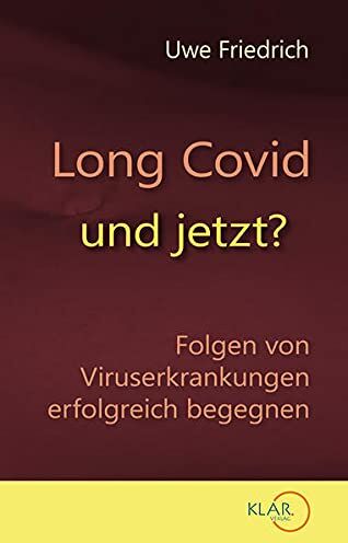 Uwe Friedrich - Long Covid - und jetzt?: Folgen von Viruserkrankungen erfolgreich begegnen - Preis vom 10.10.2026 11:48:34 h