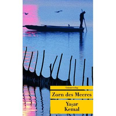 Zorn des Meeres, Taschenbuch von Yaşar Kemal, Unionsverlag, 978-3-293-20112-5