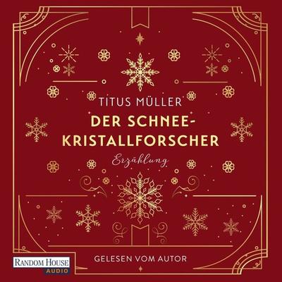 Der Schneekristallforscher - Titus Müller, Audio, 9783837169348