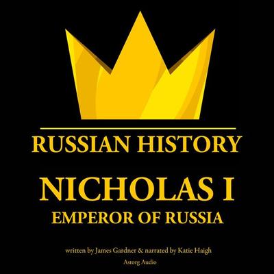 Nicholas I, emperor of Russia - James Gardner, Audio, 9782821112919