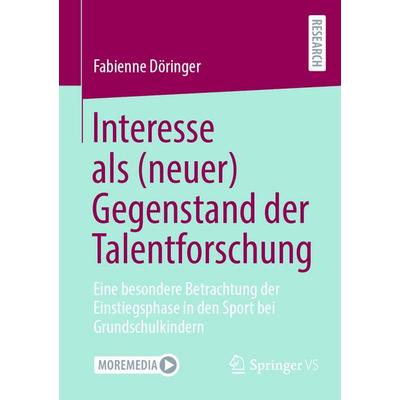 Interesse als (neuer) Gegenstand der Talentforschung, Taschenbuch von Fabienne Döringer, Springer Fachmedien Wiesbaden GmbH, 978-3-658-51903-2