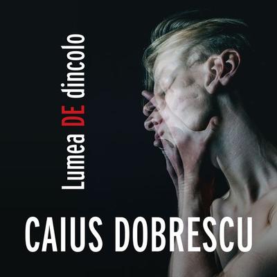 Lumea de dincolo - Caius Dobrescu, Audio, 9789152146682