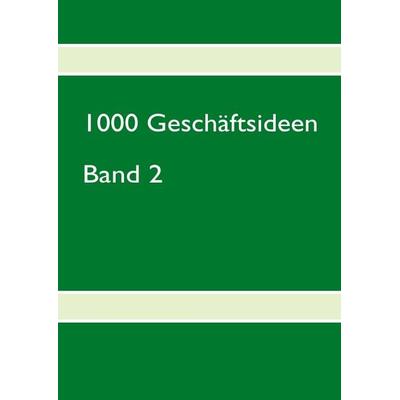 1000 Geschäftsideen, Gebundene Ausgabe von Hans--Peter Oswald, BoD – Books on Demand, 978-3-8370-4303-7