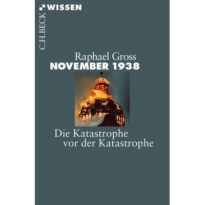 November 1938, Taschenbuch von Raphael Gross, C.H. Beck, 978-3-406-65470-1