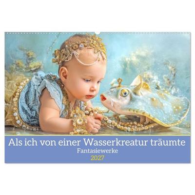 Als ich von einer Wasserkreatur träumte - Fantasiewerke (Wandkalender 2027 DIN A2 quer), CALVENDO Monatskalender