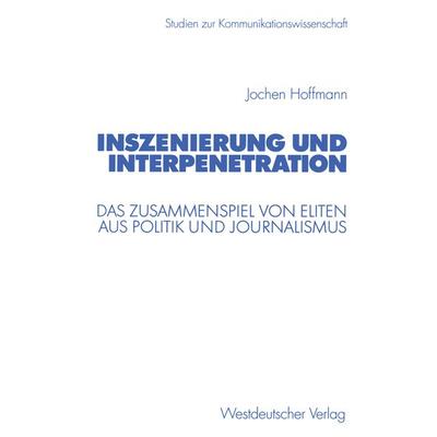 Inszenierung und Interpenetration, Taschenbuch von Jochen Hoffmann, VS Verlag für Sozialwissenschaften, 978-3-531-13889-3