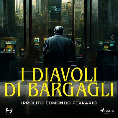 I diavoli di Bargagli - Ippolito Edmondo Ferrario, Audio, 9788728474310