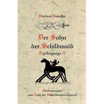 Tyrfingsaga / Der Sohn der Schildmaid, Taschenbuch von Hartmut Hawelka, Epubli, 978-3-8197-6584-1