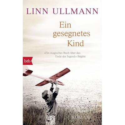 Ein gesegnetes Kind, Taschenbuch von Linn Ullmann, btb, 978-3-442-71491-9