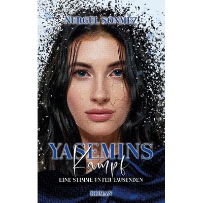 Yasemins Kampf, Taschenbuch von Nurgül Sönmez, BoD – Books on Demand, 978-3-7568-4442-5