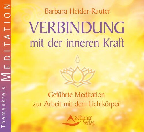 Barbara Heider-Rauter - Verbindung mit der inneren Kraft - Geführte Meditation zur Arbeit mit dem Lichtkörper - Preis vom 13.10.2026 11:25:28 h