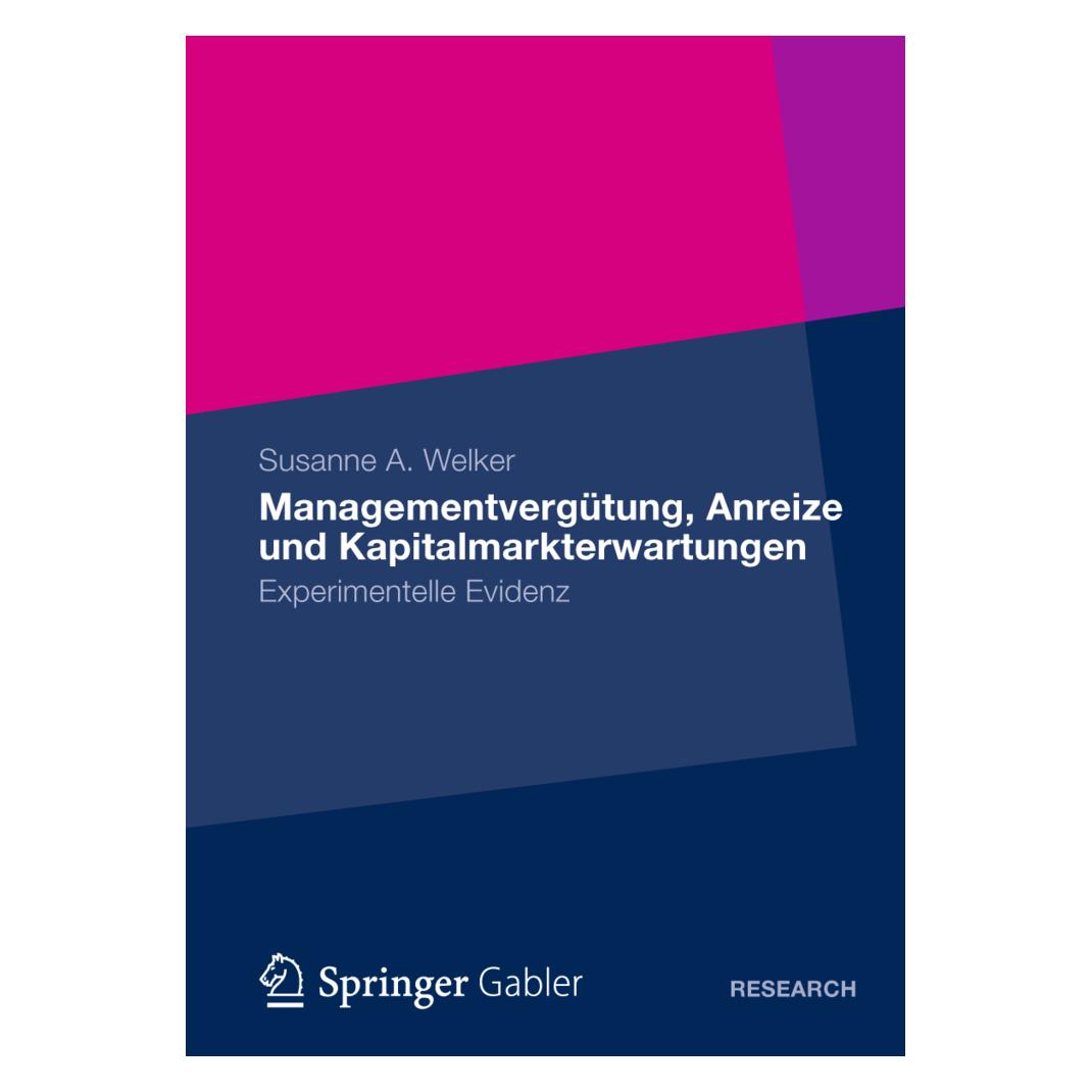 Gabler Managementvergütung, Anreize und Kapitalmarkterwartungen (Deutsch, Softcover, Susanne A. Welker) (55428553)