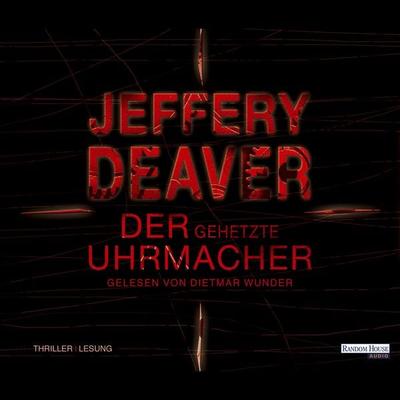 Der gehetzte Uhrmacher - Jeffery Deaver, Audio, 9783837174625