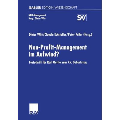 Non-Profit-Management im Aufwind?, Taschenbuch von Dieter Witt,Claudia Eckstaller,Peter Faller, Deutscher Universitätsverlag, 978-3-8244-7565-0
