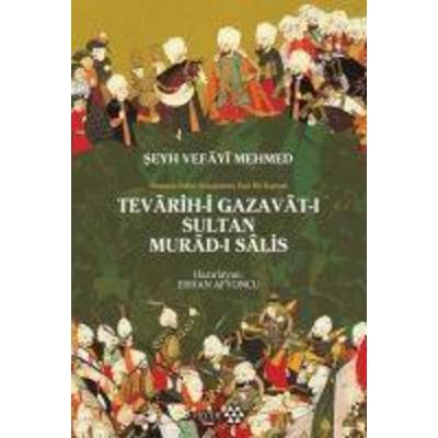 Tevarih - i Gazavat - i Sultan Murad- i Salis, Taschenbuch von Seyh Vefayi Mehmed, Yeditepe Yayinevi
