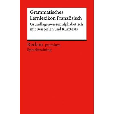 Grammatisches Lernlexikon Französisch, Taschenbuch von Heinz-Otto Hohmann, Reclam, Philipp, 978-3-15-014801-3