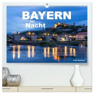Bayern bei Nacht (hochwertiger Premium Wandkalender 2026 DIN A2 quer), Kunstdruck in Hochglanz