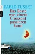 Pablo Tusset - Das Beste, was einem Croissant passieren kann. - Preis vom 09.10.2026 07:28:09 h