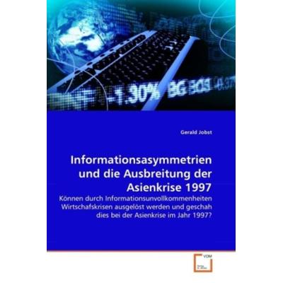 Jobst, G: Informationsasymmetrien und die Ausbreitung der As, Taschenbuch von Gerald Jobst, VDM, 978-3-639-32017-6